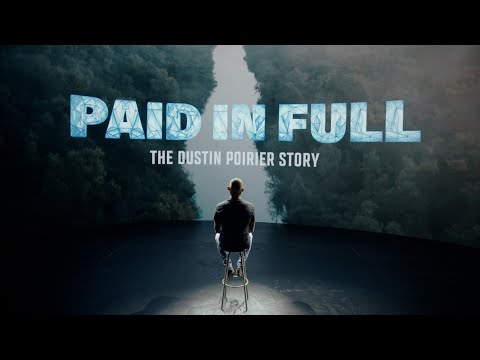 Paid In Full: The Dustin Poirier Story