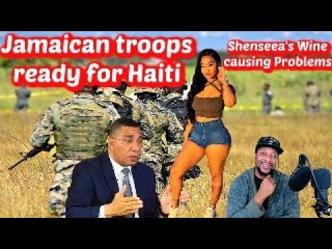 Jamaican Soldiers Ready For Haiti / Hotel Employee & Tourist Clash / Shenseea Wine