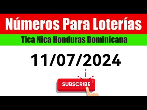 Numeros Para Las Loterias HOY 11/07/2024 BINGOS Nica Tica Honduras Y Dominicana