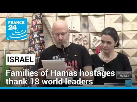Families of Hamas hostages thank world leaders for demanding the release of their loved ones