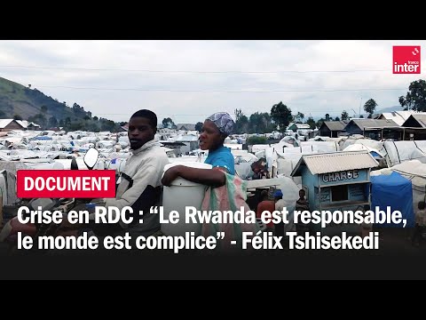 Crise en RDC : Le Rwanda est responsable, le monde est complice, affirme Félix Tshisekedi
