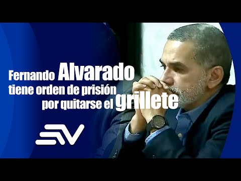 Fernando Alvarado tiene orden de prisión por quitarse el grillete