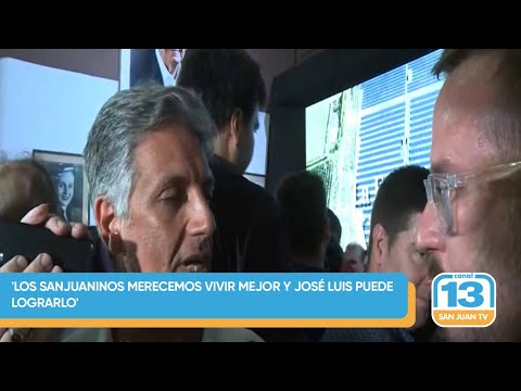 'Los sanjuaninos merecemos vivir mejor y José Luis puede lograrlo'