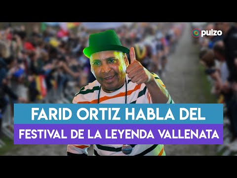 Farid Ortiz habla del Festival de la Leyenda Vallenata | Pulzo