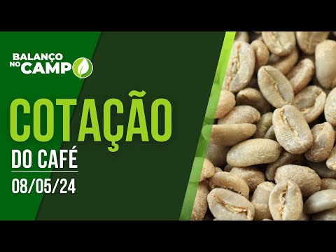 COTAÇÃO DO CAFÉ - 08/05/2024