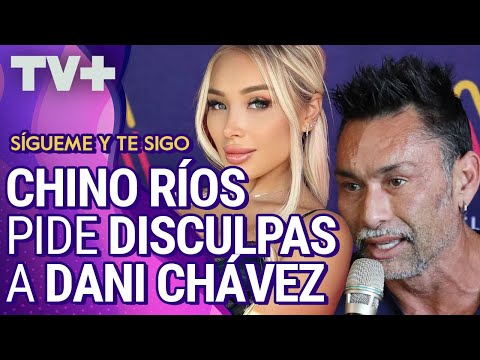 Chino Ríos pide disculpas públicas a Daniella Chávez