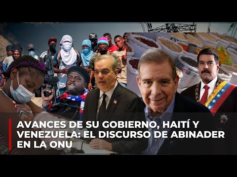 Avances de su gobierno, Haití y Venezuela: discurso de Abinader en ONU