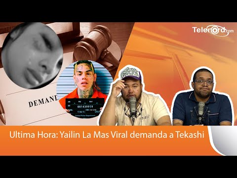 Ultima Hora: Yailin La Mas Viral demanda a Tekashi