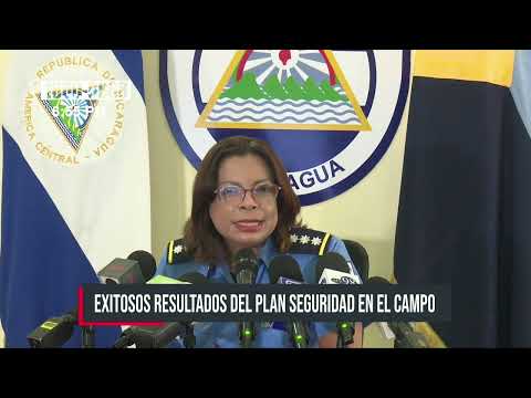 Exitosos resultados de plan seguridad en el campo - Nicaragua