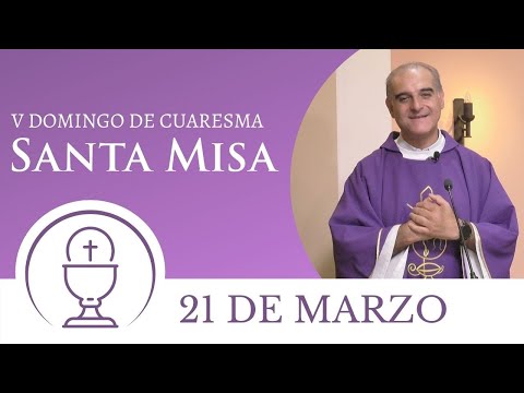 Santa Misa - Domingo 21 de Marzo 2021