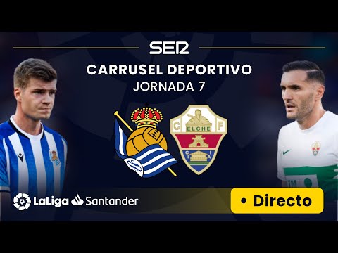 ?? EN DIRECTO | REAL SOCIEDAD - ELCHE #Laliga Jornada 7