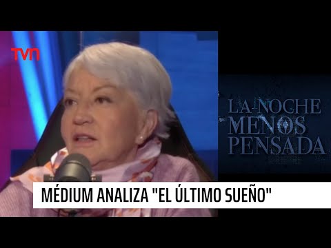 La médium Carmen Cancino analiza “El último sueño” | La noche menos pensada