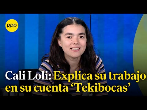 Cali Loli de 'Tekibocas' cuenta su experiencia como creadora de contenido de tecnología
