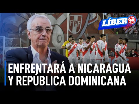Selección peruana: Perú jugará amistosos ante Nicaragua y República Dominicana | Líbero