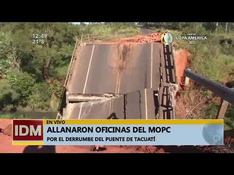 Allanaron oficinal del MOPC por el derrumbe del Puente de Tacuatí