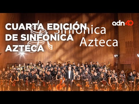 Convocatoria para los mejores músicos de México en la cuarta edición de la Sinfónica Azteca