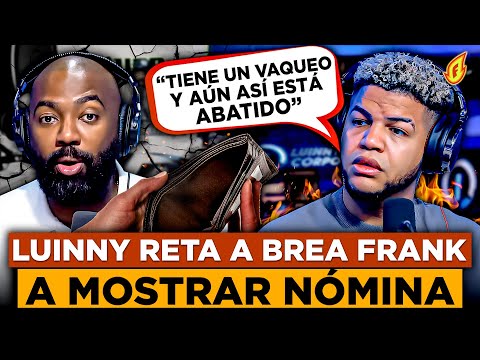 LUINNY CORPORAN BARRE EL PISO CON BREA FRANK “NI CON UN VAQUEO ATRÁS LA PEGAS, ABATIDO”