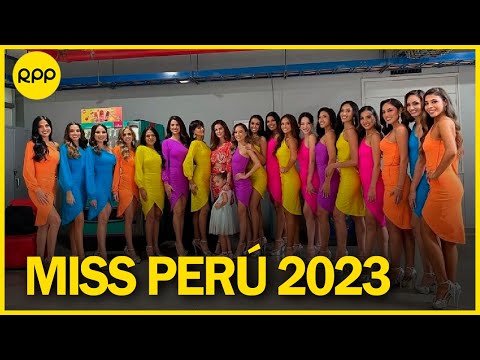 Miss Perú 2023: Hoy es la final del gran certamen de belleza