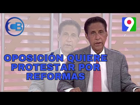 Carlos Batista: Si la oposición quiere protestar por las reformas, que salga a la calle