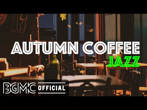 AUTUMN COFFEE JAZZ: Coffee Shop Ambience with Fall Foliage - Cozy Jazz Music for Relaxation