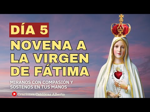 NOVENA A LA VIRGEN DE FÁTIMA - DÍA 5 ?
