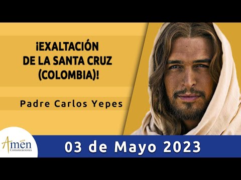 Evangelio De Hoy Miercoles 03  Mayo 2023 l Padre Carlos Yepes l Biblia l Juan 3, 13-17 l Católica