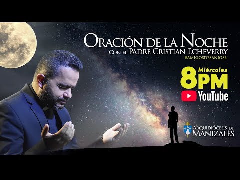 Oracio?n de la noche miércoles 20 de octubre de 2021 P. Cristian Echeverry Mie?rcoles a San Jose?