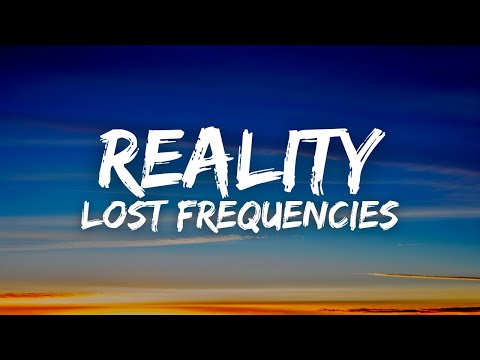 Lost Frequencies - Reality (Lyrics)