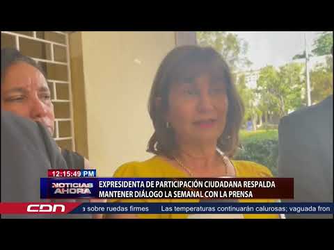 Expresidenta de Participación Ciudadana respalda mantener diálogo La Semanal con la prensa