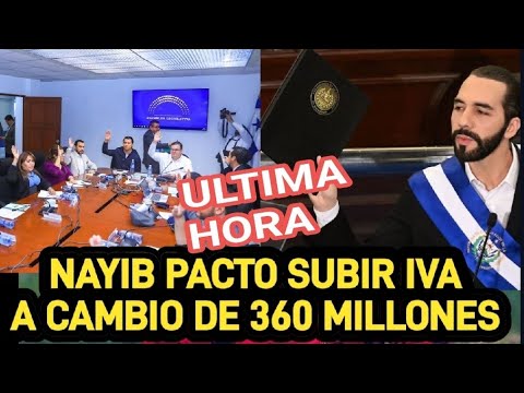 ULTIMA HORA! NAYIB PACTO SUBIR IMPUESTOS EN EL 2024 A CAMBIO DE 360 MILLONES DE LOS BANQUEROS