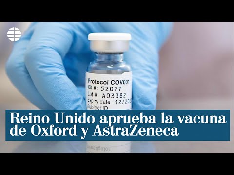 Reino Unido aprueba la vacuna de Oxford y AstraZeneca contra la Covid-19