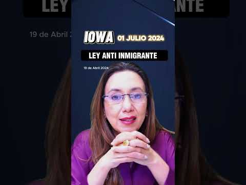 IOWA: Ley anti inmigrante ¿entrará en vigor el 01 de Julio? ¡aquí te explico!