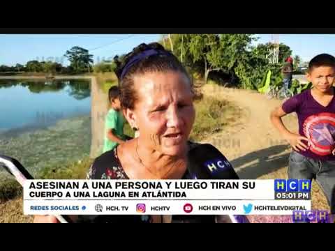 Ultiman a una persona y la tiran a una laguna en La Ceiba, Atlántida