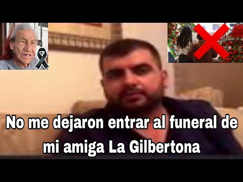 Prohiben a Toño entrar al funeral de La Gilbertona para darle el último adiós