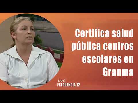 Certifica salud pública centros educacionales en Granma