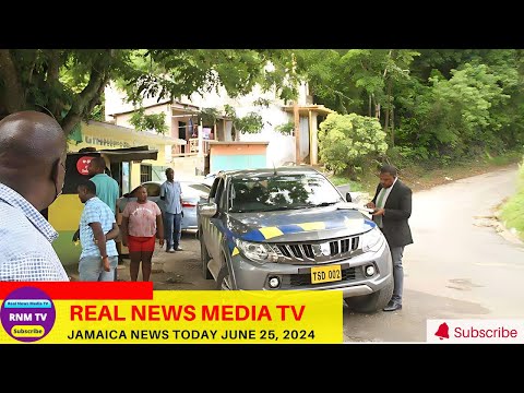 Jamaica News Today  June 25, 2024 /Real News Media TV