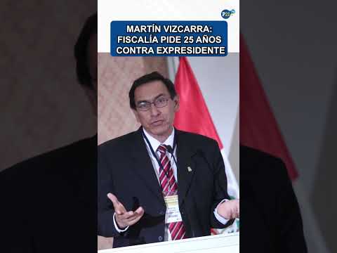 Martín Vizcarra: Fiscalía pide 25 años contra expresidente #p21tv#vizcarra