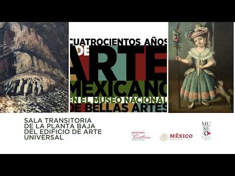Spot Exposición Cuatroscientos años de arte mexicano en el Museo Nacional de Bellas Artes
