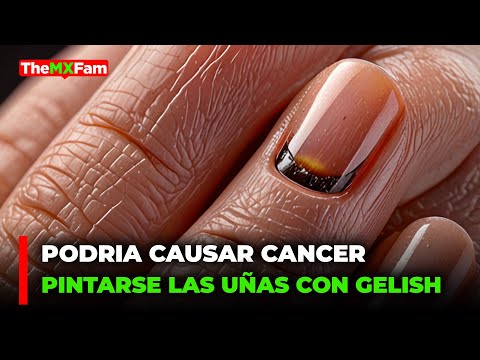 CUIDADO! PINTARSE LAS UÑAS CON GELISH PODRIA CAUSAR CANCER | TheMXFam