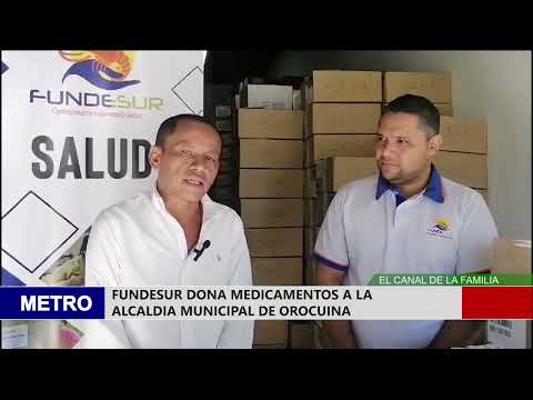 FUNDESUR DONA MEDICAMENTOS A LA ALCALDIA MUNICIPAL DE OROCUINA