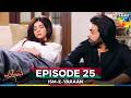 Ism-e-Yaraan - Episode 25 - 25th July 2025 [Shahbaz Shigri, Zainab Shabbir &  Azfar Rehman] - HUM TV