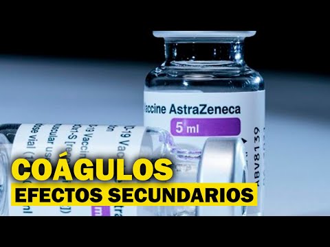 La vacuna AstraZeneca y los coágulos: esto es lo que sabemos