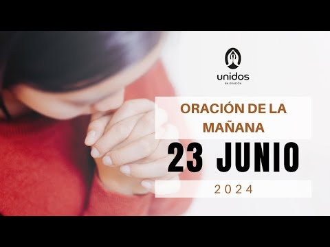 Oración de la mañana para el 23 de junio del 2024