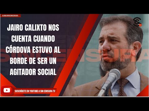 JAIRO CALIXTO NOS CUENTA CUANDO CÓRDOVA ESTUVO AL BORDE DE SER UN AGITADOR SOCIAL