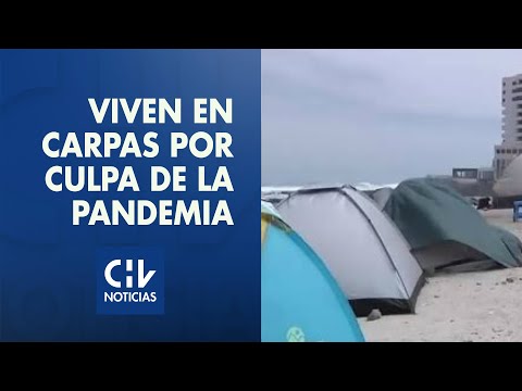 Nuevo fenómeno en playas del norte: Gente vive en carpas por culpa de la pandemia