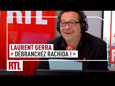 Laurent Gerra : Débranchez Rachida !