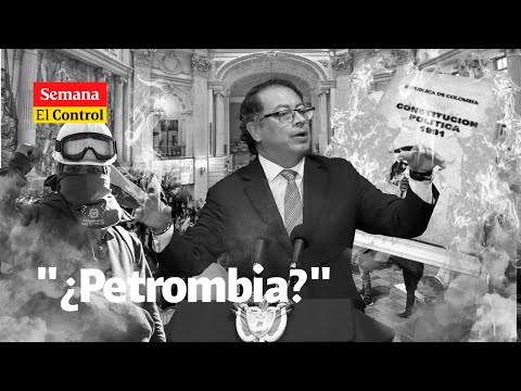 El Control a Gustavo Petro: ¿Nos va a cambiar el nombre a 'PETROMBIA'?