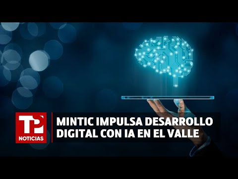 MINTIC impulsa desarrollo digital con IA en el Valle I09.02.2024I TP Noticias