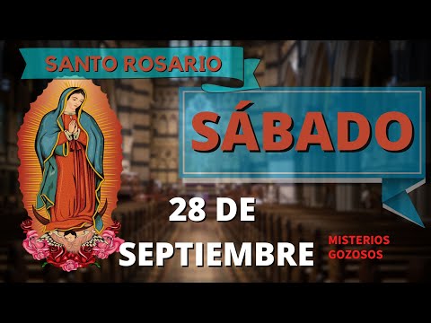 SANTO ROSARIO DE HOY SÁBADO 28 DE SEPTIEMBRE