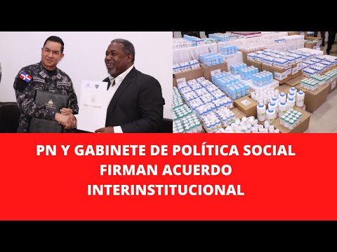 PN Y GABINETE DE POLÍTICA SOCIAL FIRMAN ACUERDO INTERINSTITUCIONAL